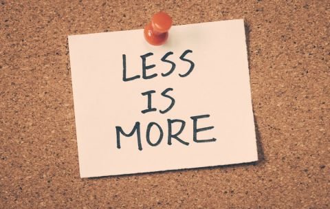 Less is More