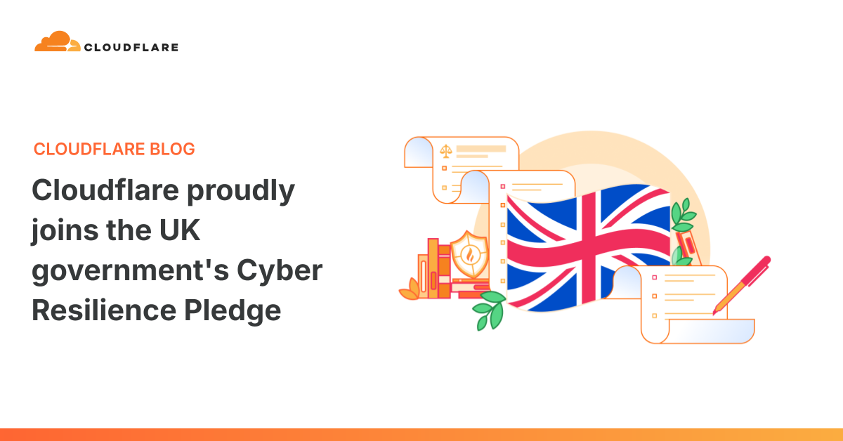 Cloudflare proudly joins the UK government's Cyber Resilience Pledge
