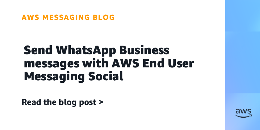 Send WhatsApp Business messages with AWS End User Messaging Social | Amazon Web Services