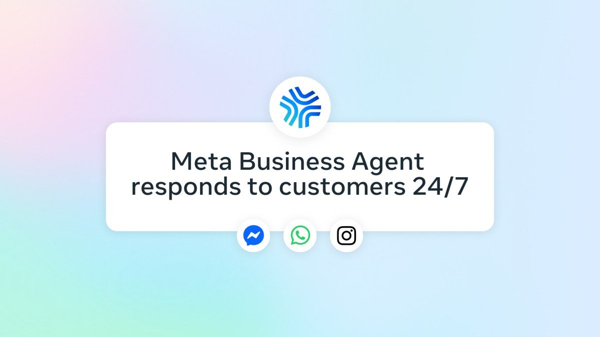 Be There for Every Customer With Meta Business Agent