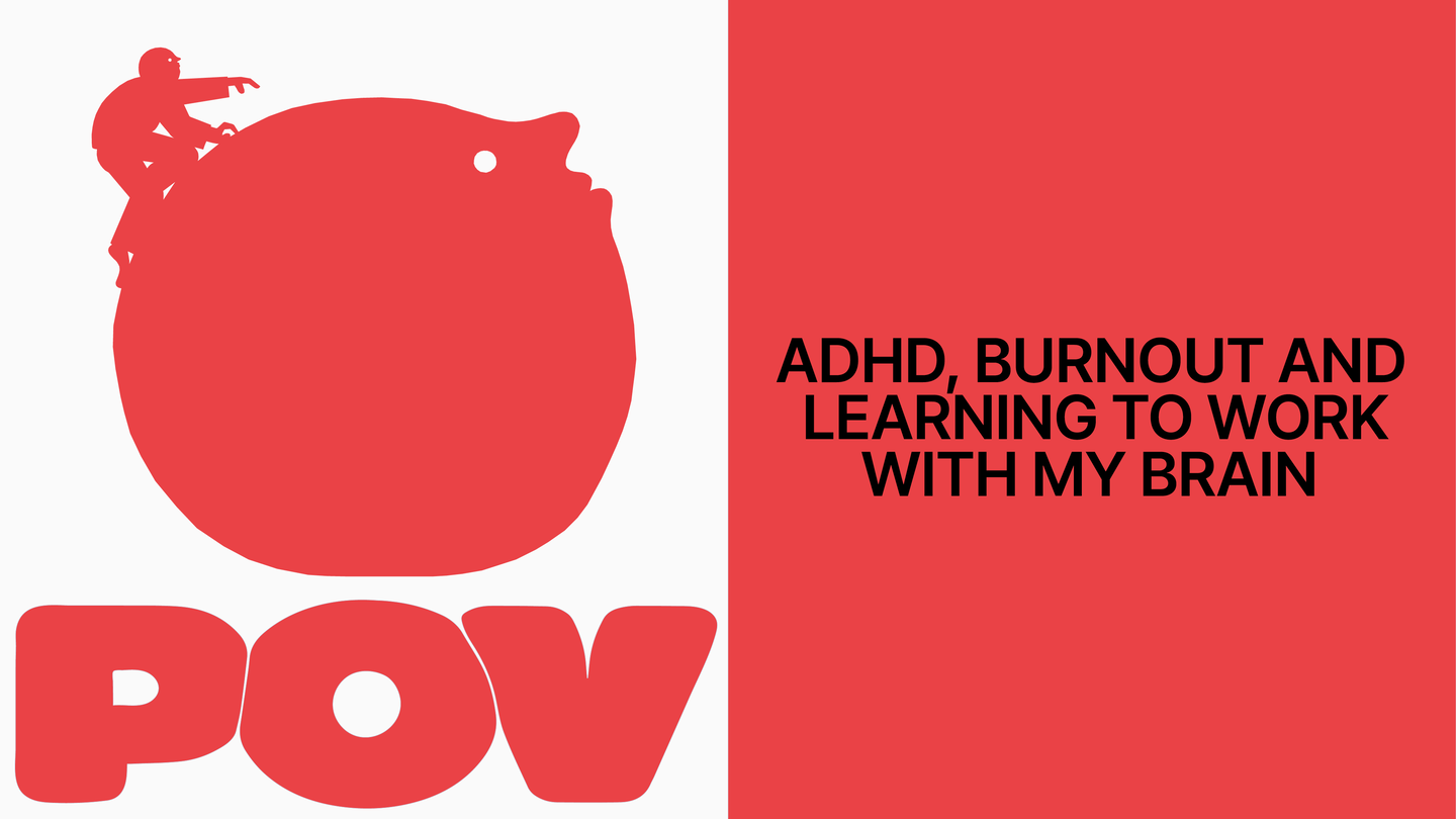 What freelance life taught me about my ADHD, burnout and what I need to make great work