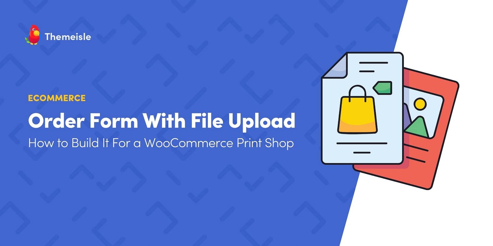 How to Build a WooCommerce Print Shop Order Form With File Upload